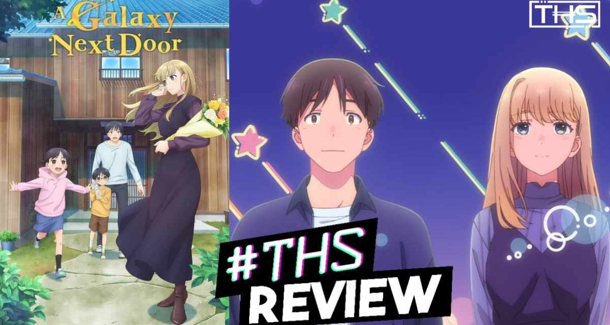 A Galaxy Next Door: The Relaxing Romcom For Slice Of Life Fans [Anime Review]