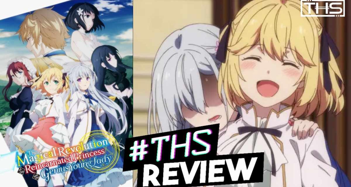 The Magical Revolution Of The Reincarnated Princess And The Genius Young Lady: The Yuri Fantasy Revolution [Anime Rewind Review]