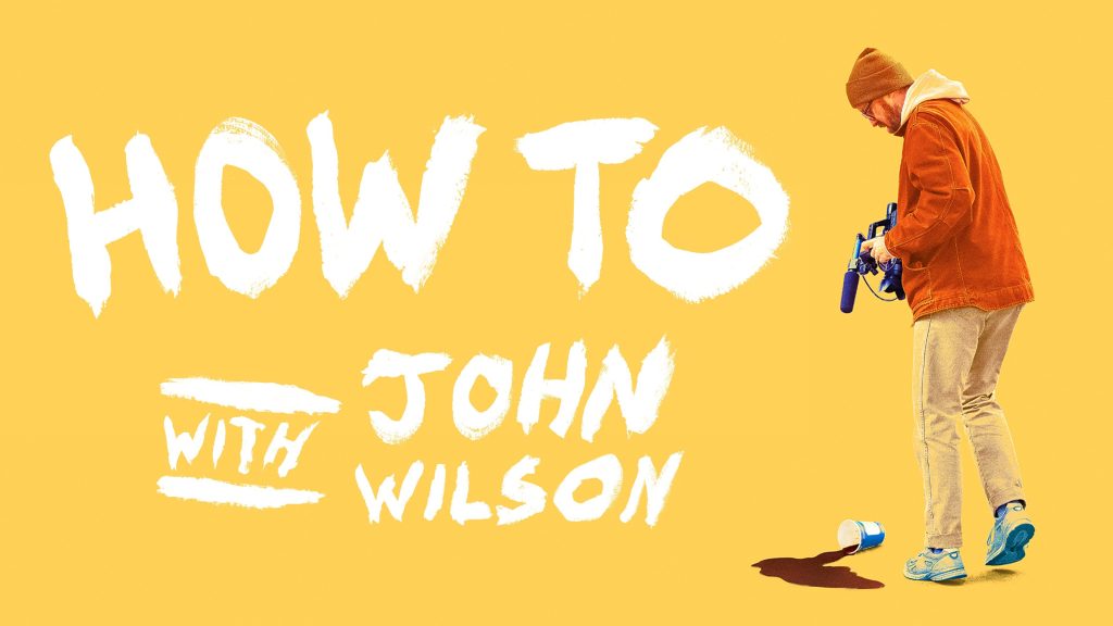 How To with John Wilson What To Watch