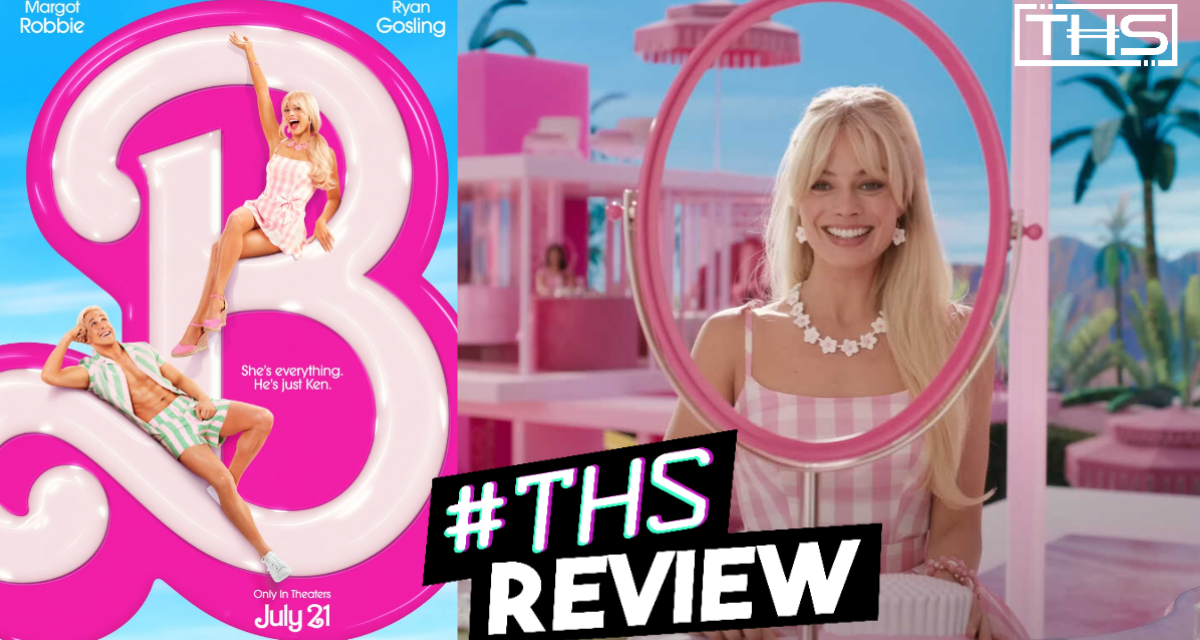 Don’t Miss A Trip To Barbieland [Barbie Review]
