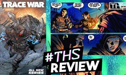 Trace War #1 Takes You On A Dark Journey To Save Humanity [Non-Spoiler Review & Exclusive Look]