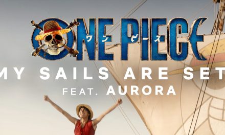 Netflix’s One Piece Releases Second Single “My Sails Are Set” Feat. AURORA