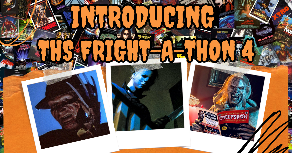 Introducing THS Fright-A-Thon 4: The Return Of Halloween