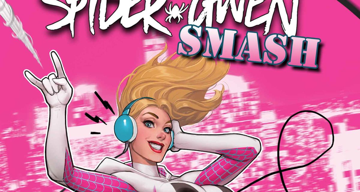 Marvel: Spider-Gwen Is Ready To Rock In The New Spider-Gwen: Smash Series