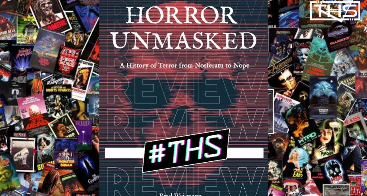 ‘Horror Unmasked’ Is A Handy Guide For All Horror Fans [Book Review]