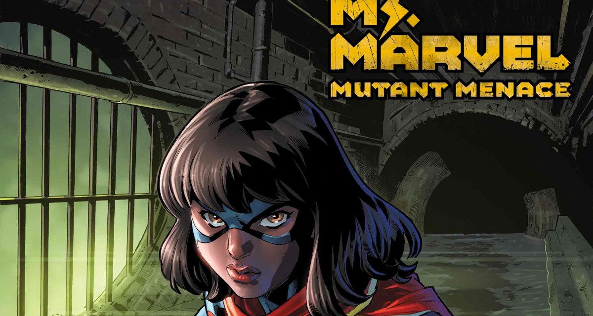 Ms. Marvel’s X-Men Journey Continues In Ms. Marvel: Mutant Menace