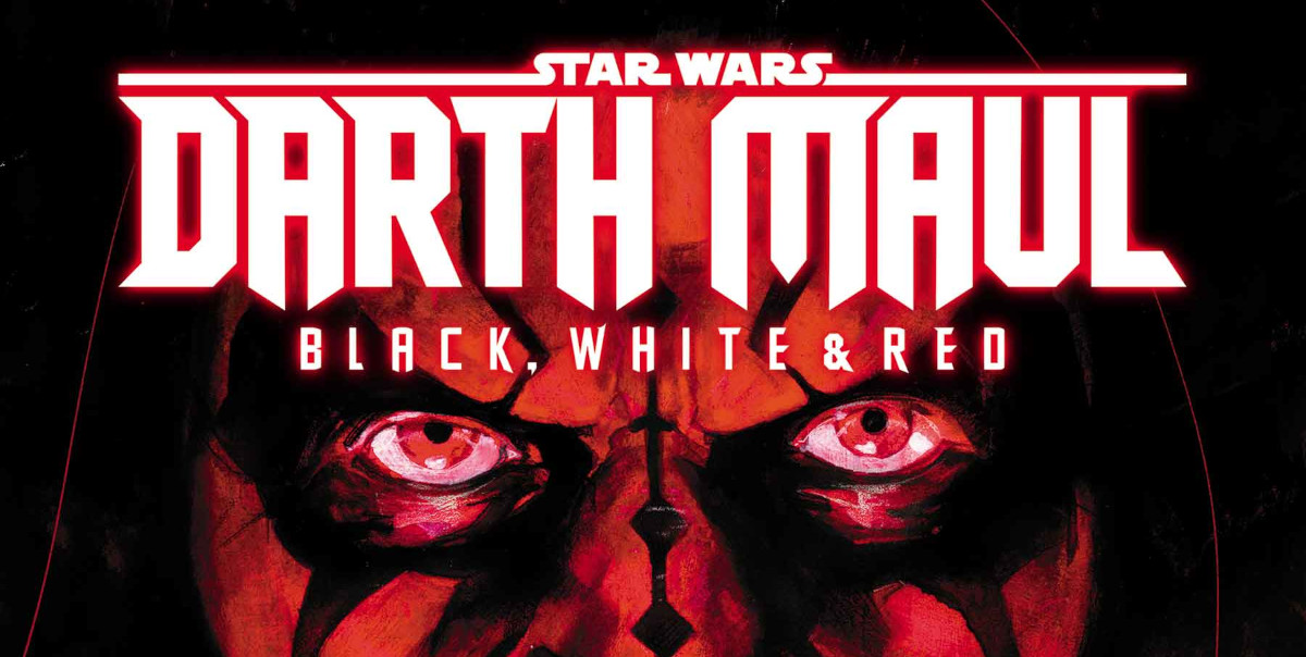 ‘Star Wars: Darth Maul – Black, White & Red’ Will Show Us The Full Terror Of The Dark Side
