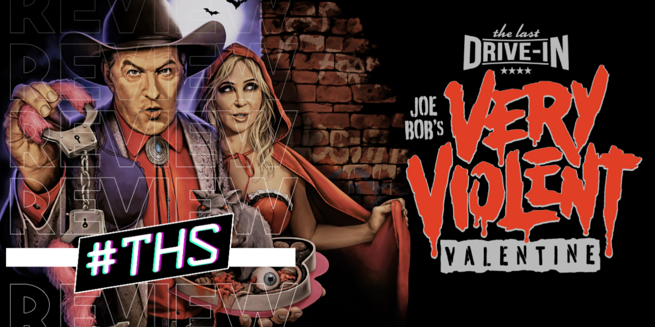 The Last Drive-In: Joe Bob’s Very Violent Valentine [REVIEW]