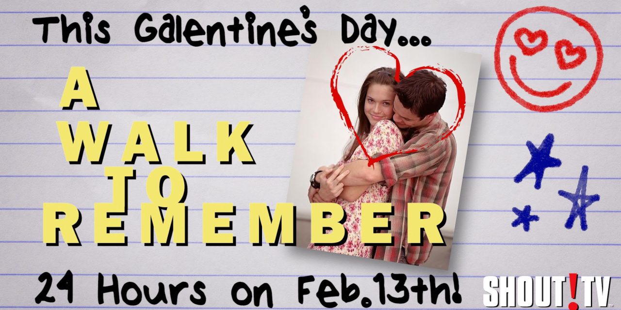A Walk To Remember 24hr Marathon coming to ShoutTV!
