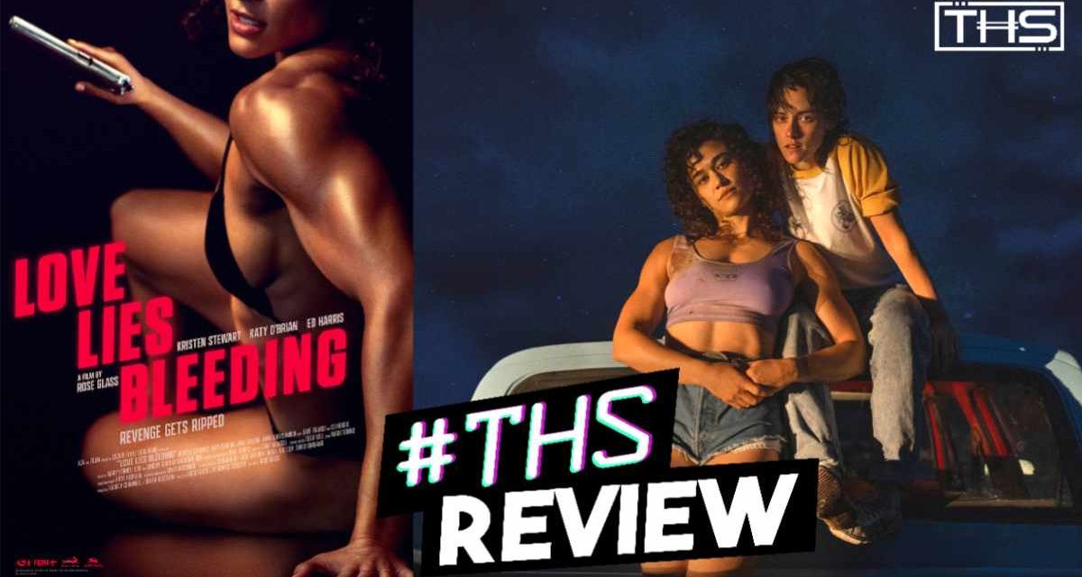 Love Lies Bleeding Is A Heck Of A Ride [Review]