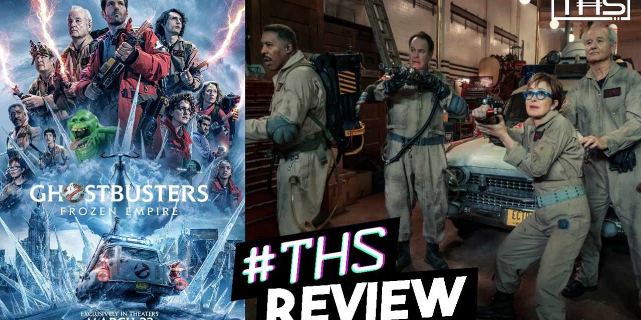 Ghostbusters: Frozen Empire – Leaner, Meaner, And More Fun [Review]