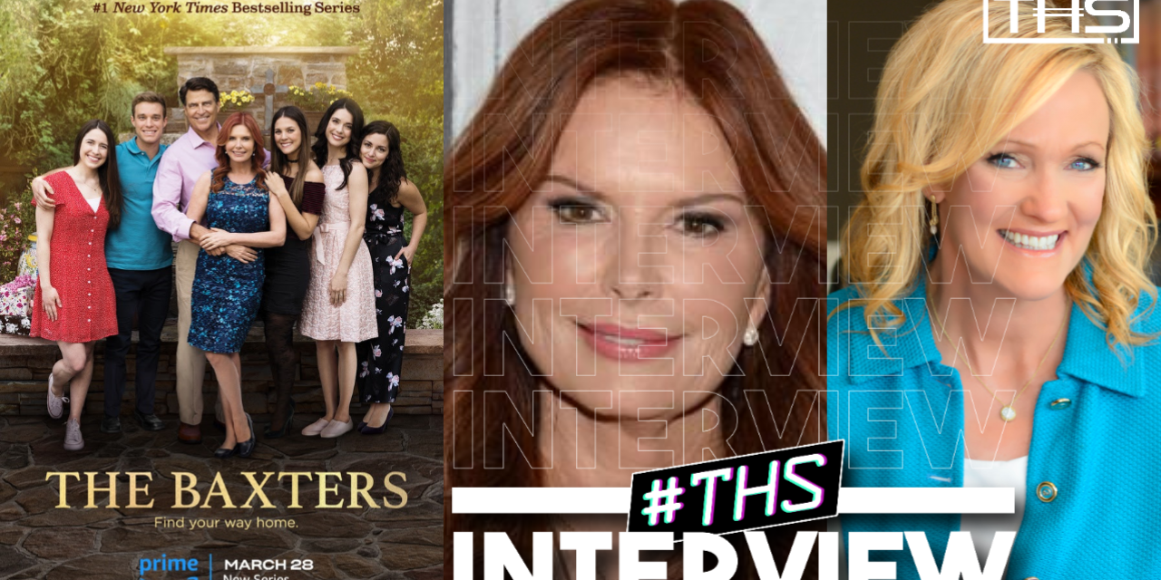 Roma Downey & Karen Kingsbury Discuss Their New Series, The Baxters [INTERVIEW]