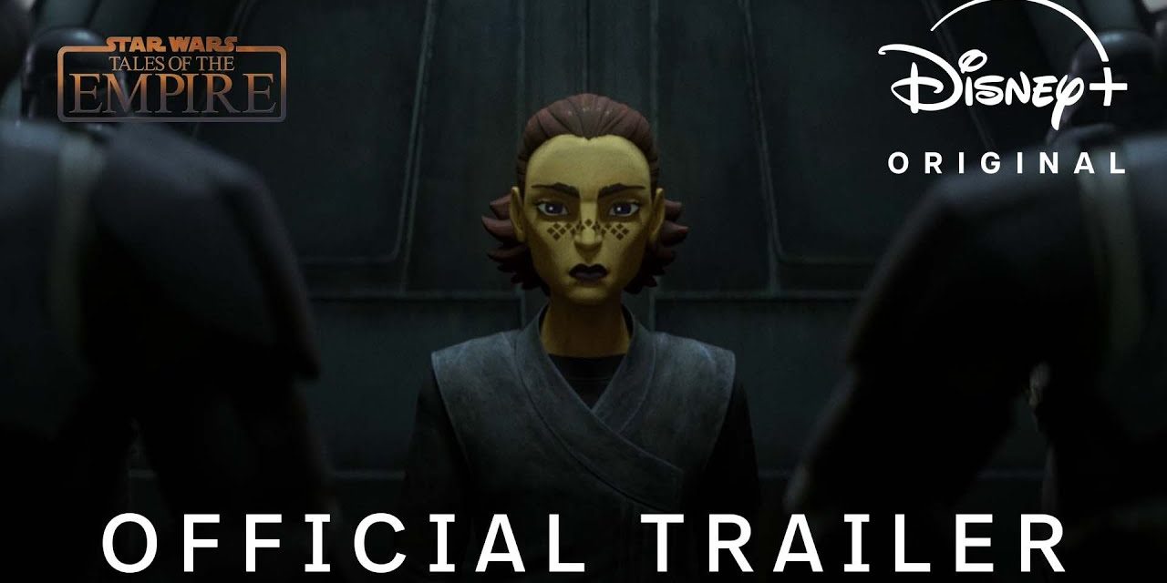 “Long Live The Empire” – Star Wars: Tales Of The Empire Trailer Revealed