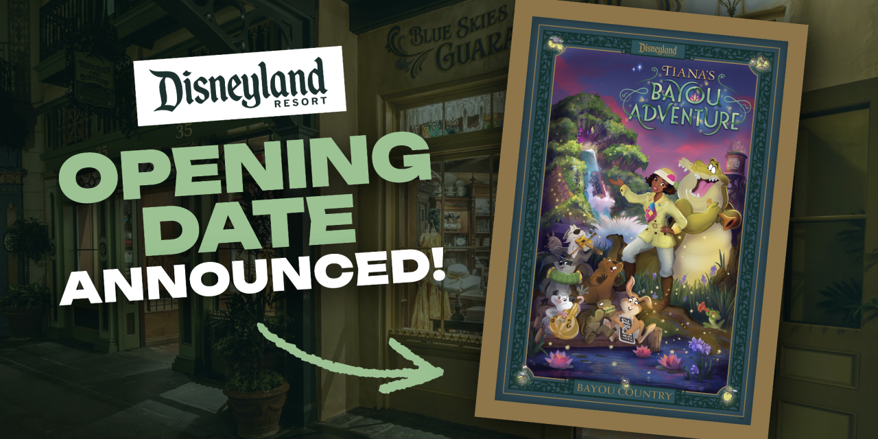 Save the Date: Tiana’s Bayou Adventure Set to Open at Disneyland Resort!