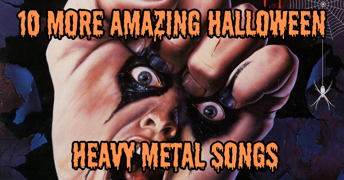 10 More Amazing Halloween Heavy Metal Songs [Fright-A-Thon]