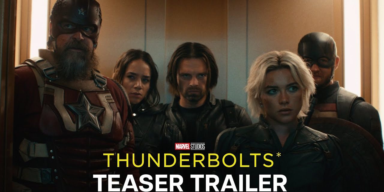 Thunderbolts* Teaser Trailer And Poster Revealed