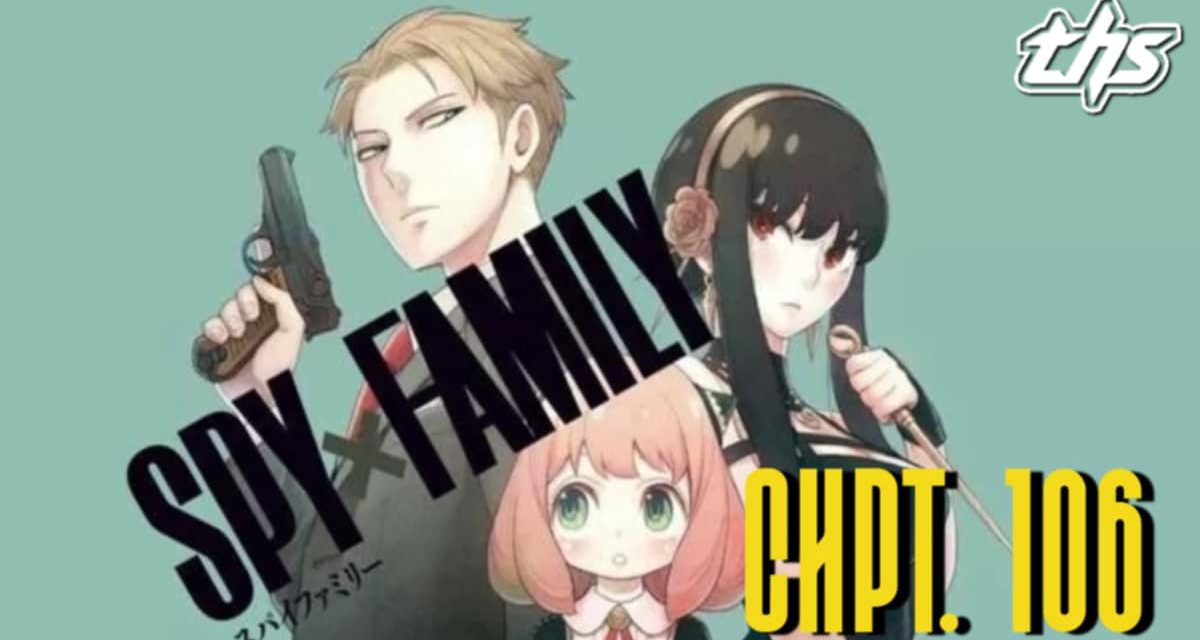 Spy x Family Ch. 106 / Mission 106: Desmond Family Reunion [Review]