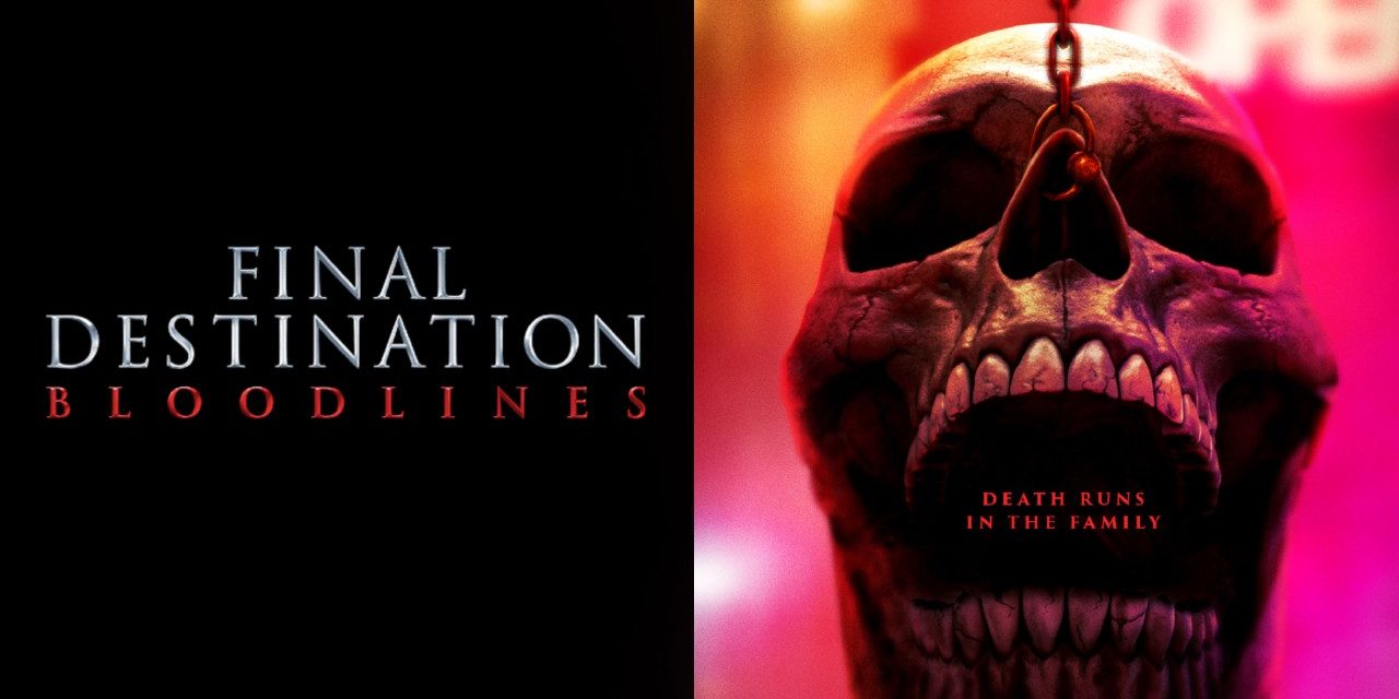 ‘Final Destination Bloodlines’ Brings Back The Fear Of Dying [Trailer]