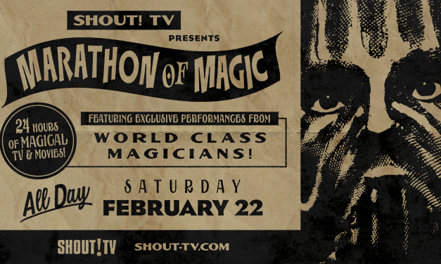 Shout! TV Presents A Marathon Of Magic This February 22nd